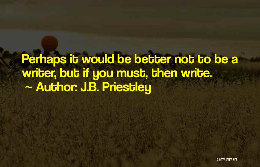 J.B. Priestley Quotes 1076154