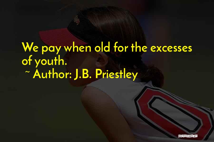 J.B. Priestley Quotes 1351262