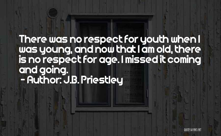 J.B. Priestley Quotes 218777