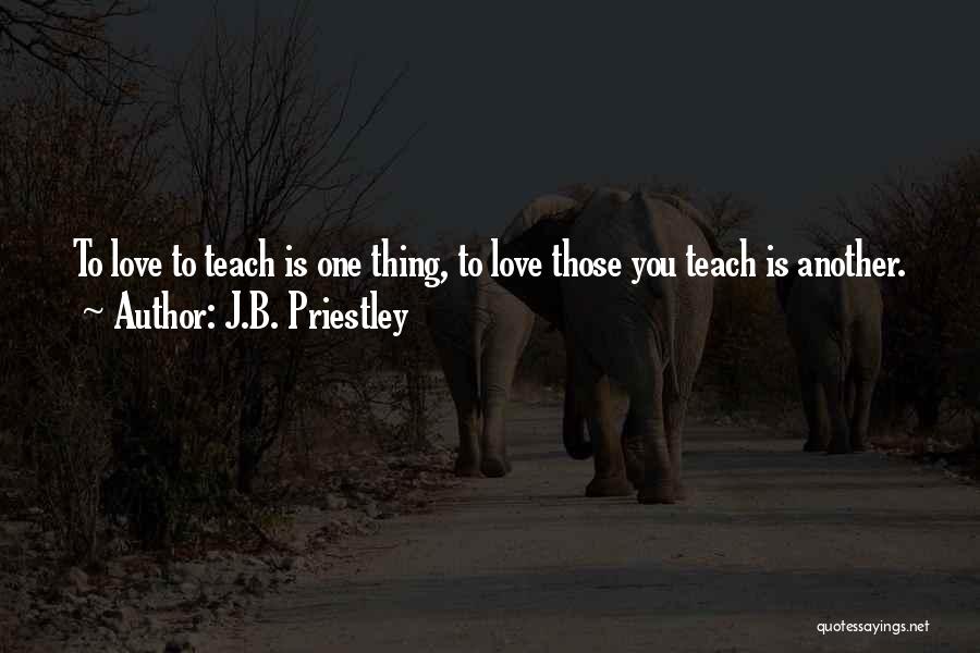 J.B. Priestley Quotes 785409