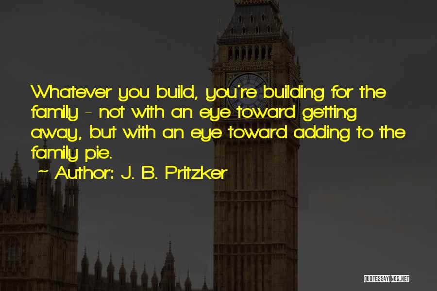 J. B. Pritzker Quotes 694534