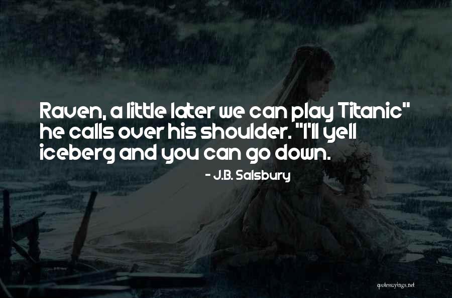 J.B. Salsbury Quotes 1905189 J.B. Salsbury Quotes 1905189