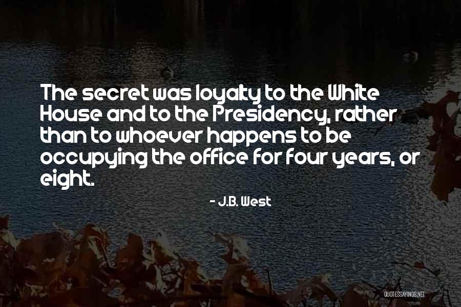 J.B. West Quotes 588075 J.B. West Quotes 588075