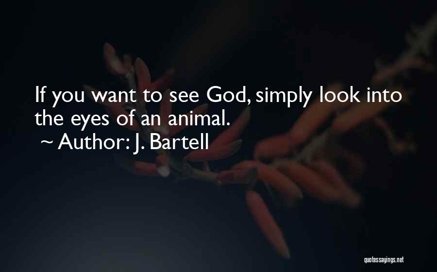 J. Bartell Quotes 661244