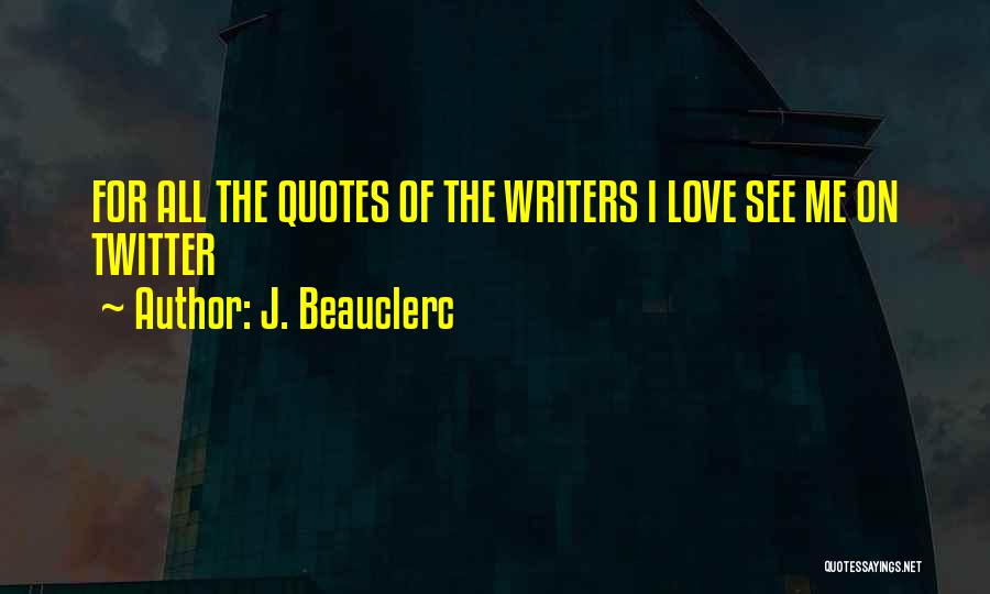 J. Beauclerc Quotes 1871396