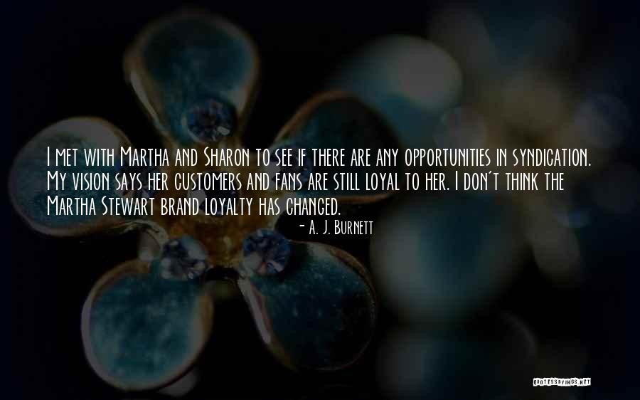 J Brand Quotes By A. J. Burnett