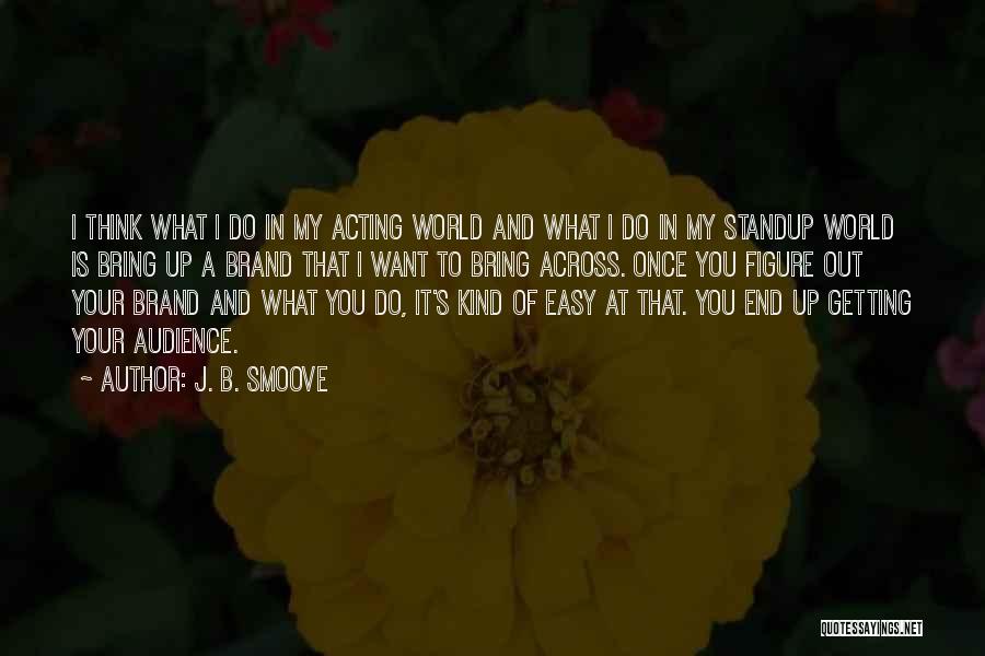 J Brand Quotes By J. B. Smoove