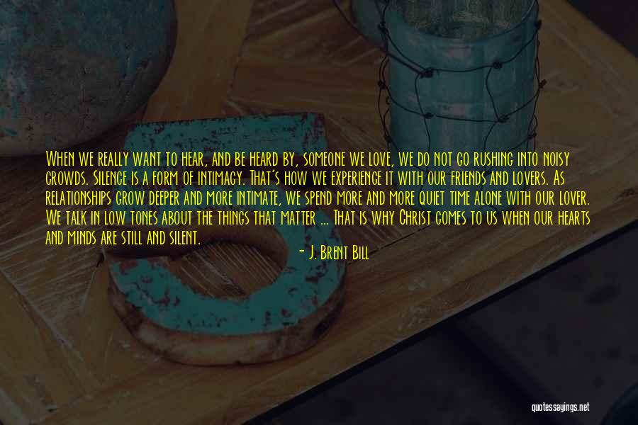 J. Brent Bill Quotes 953734 J. Brent Bill Quotes 953734