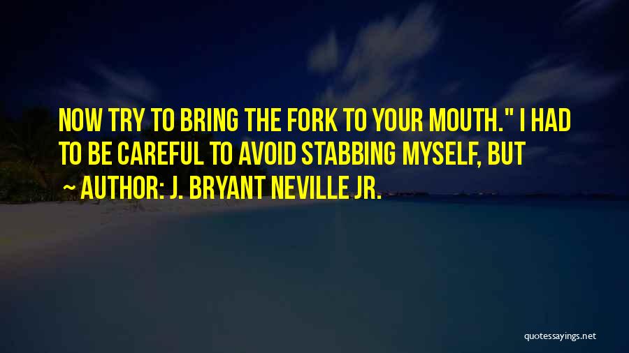 J. Bryant Neville Jr. Quotes 2227748