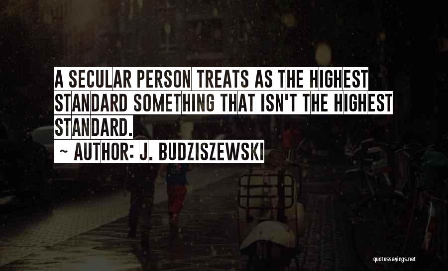 J. Budziszewski Quotes 2037801