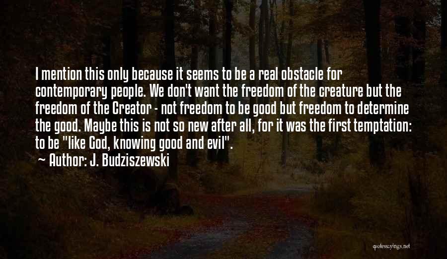 J. Budziszewski Quotes 398825