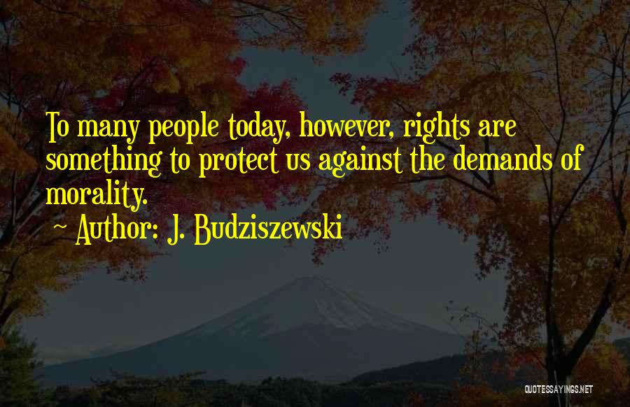 J. Budziszewski Quotes 643230