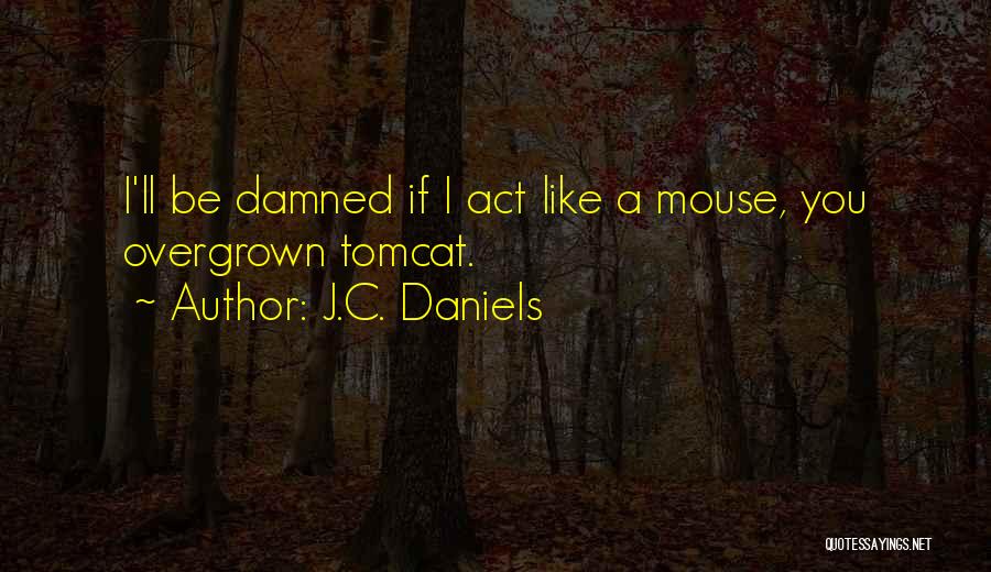 J.C. Daniels Quotes 2200099