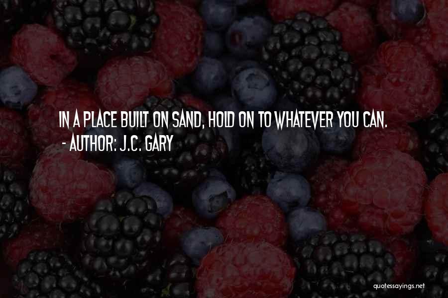 J.C. Gary Quotes 641229