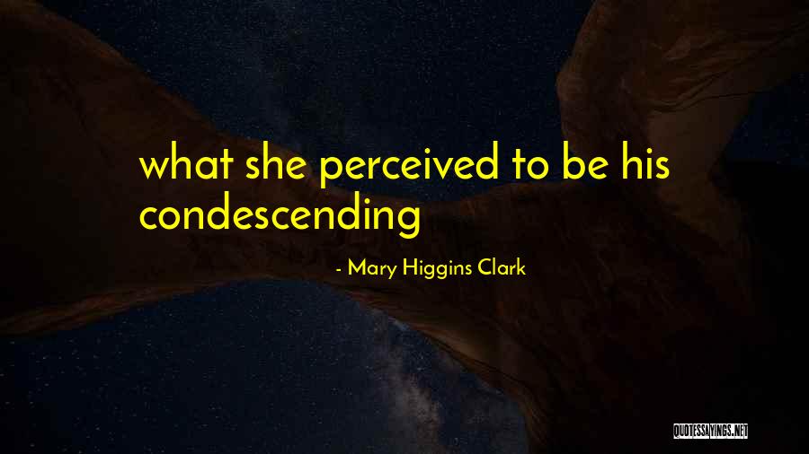 J C Higgins Quotes By Mary Higgins Clark