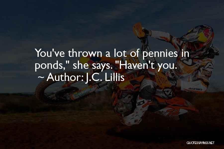 J.C. Lillis Quotes 1047022