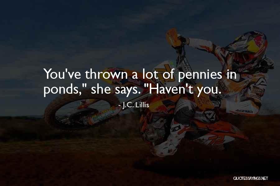 J.C. Lillis Quotes 1047022 J.C. Lillis Quotes 1047022