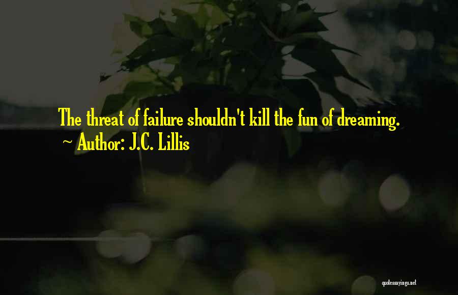 J.C. Lillis Quotes 1323343