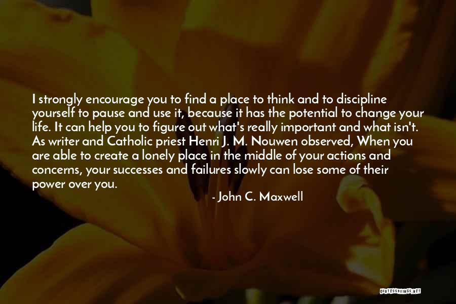 J C Maxwell Quotes By John C. Maxwell J C Maxwell Quotes By John C. Maxwell