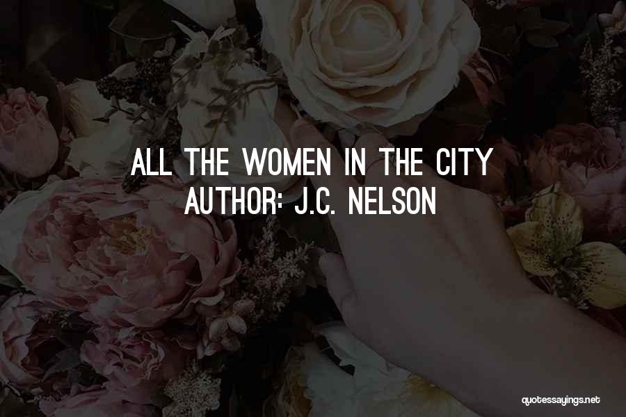 J.C. Nelson Quotes 537083