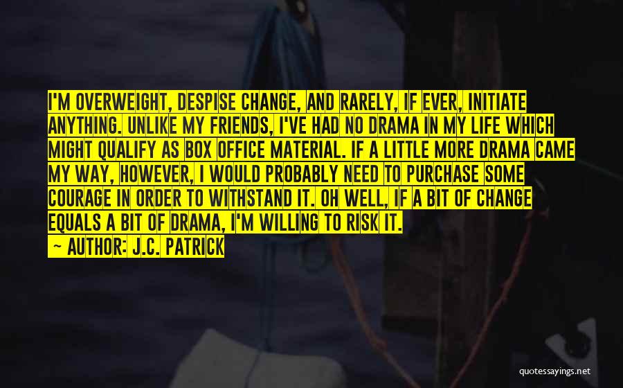 J.C. Patrick Quotes 1723376