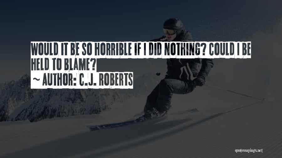 J.c Quotes By C.J. Roberts