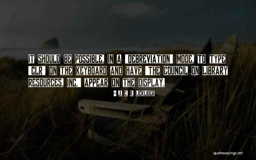 J. C. R. Licklider Quotes 1296600 J. C. R. Licklider Quotes 1296600