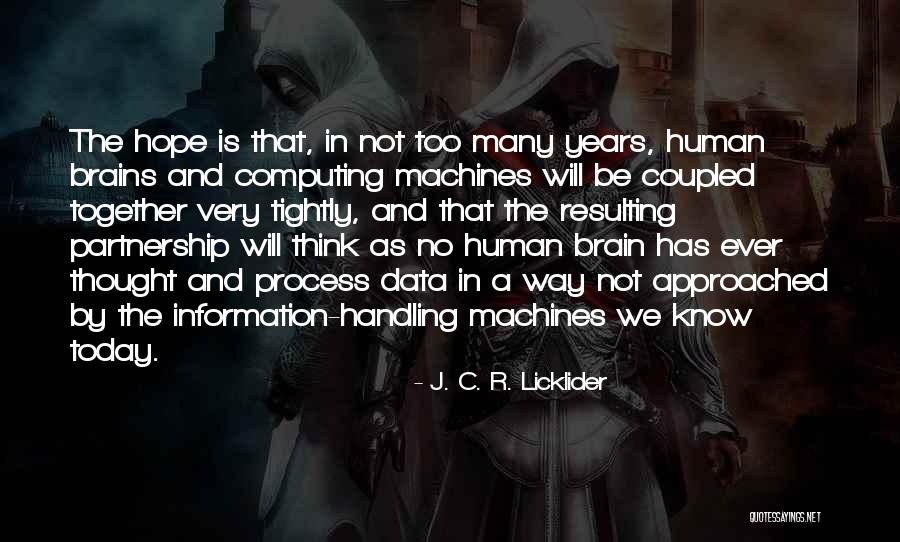 J. C. R. Licklider Quotes 1771914 J. C. R. Licklider Quotes 1771914