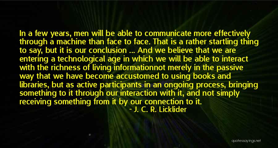 J. C. R. Licklider Quotes 1876305 J. C. R. Licklider Quotes 1876305