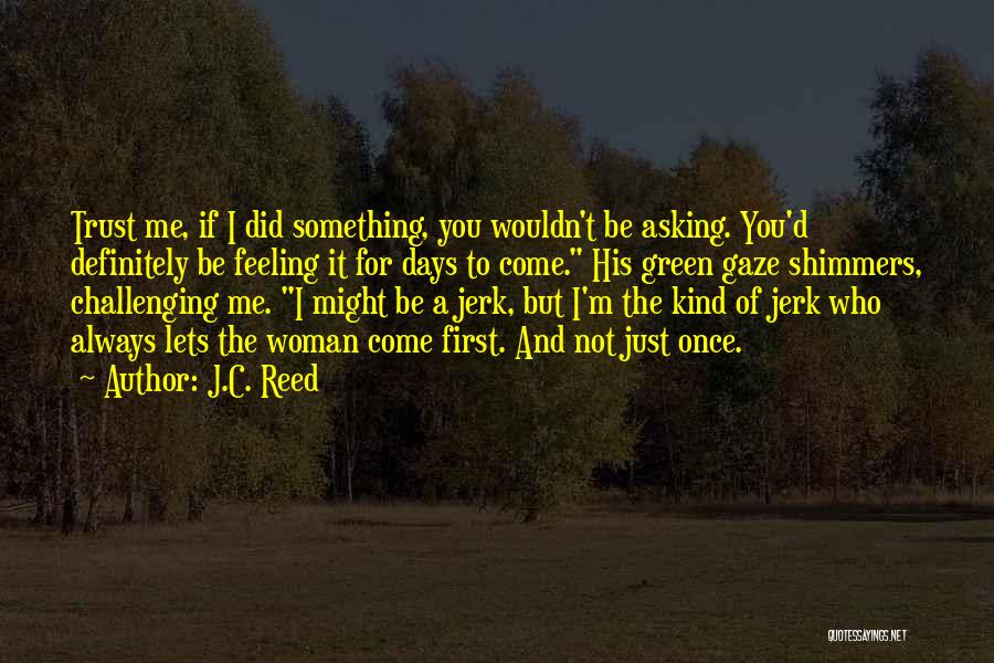 J.C. Reed Quotes 1109269