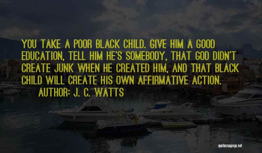 J. C. Watts Quotes 1324264