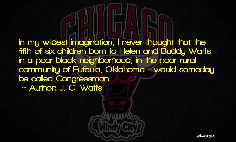 J. C. Watts Quotes 153976