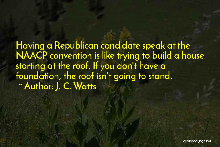 J. C. Watts Quotes 1799138