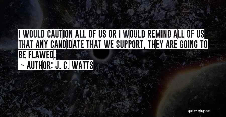 J. C. Watts Quotes 2042471