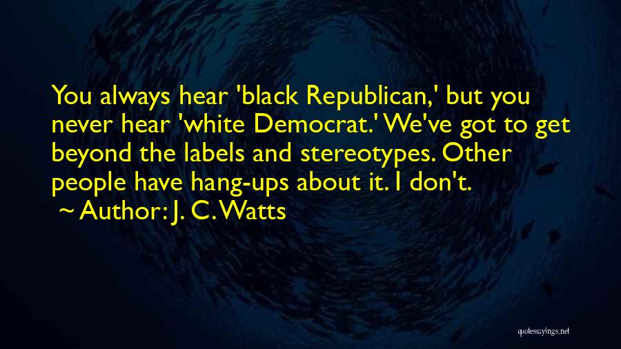 J. C. Watts Quotes 347936