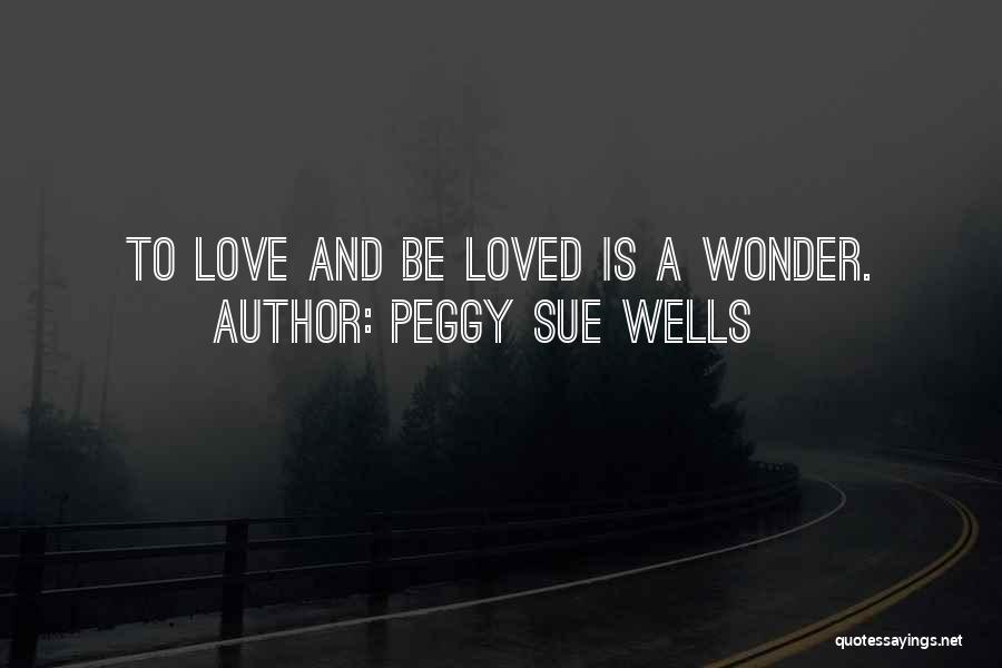 J C Wells Quotes By Peggy Sue Wells