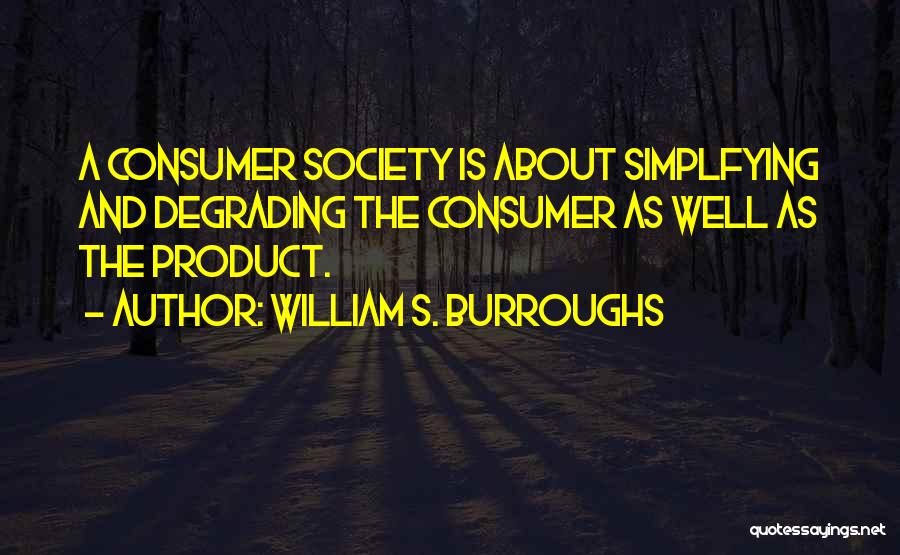J C Wells Quotes By William S. Burroughs