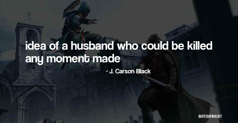 J. Carson Black Quotes 1486931