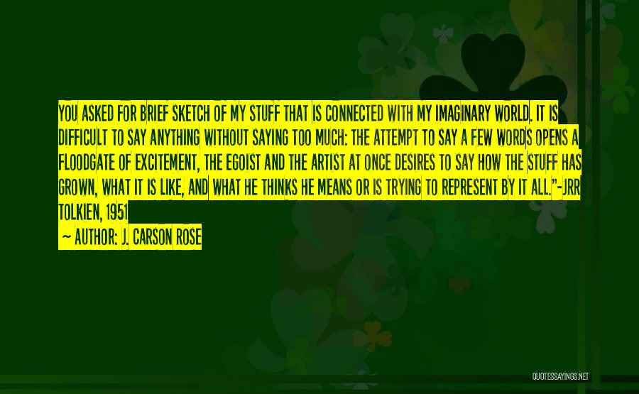 J. Carson Rose Quotes 1171331