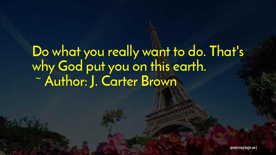 J. Carter Brown Quotes 1056076