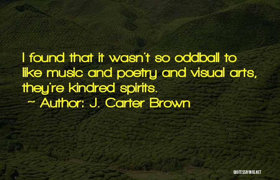 J. Carter Brown Quotes 1197032