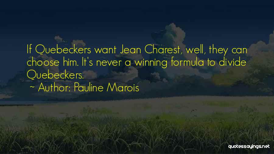 J Charest Quotes By Pauline Marois