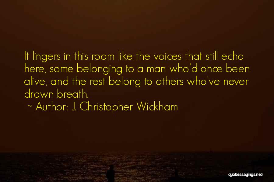 J. Christopher Wickham Quotes 426280