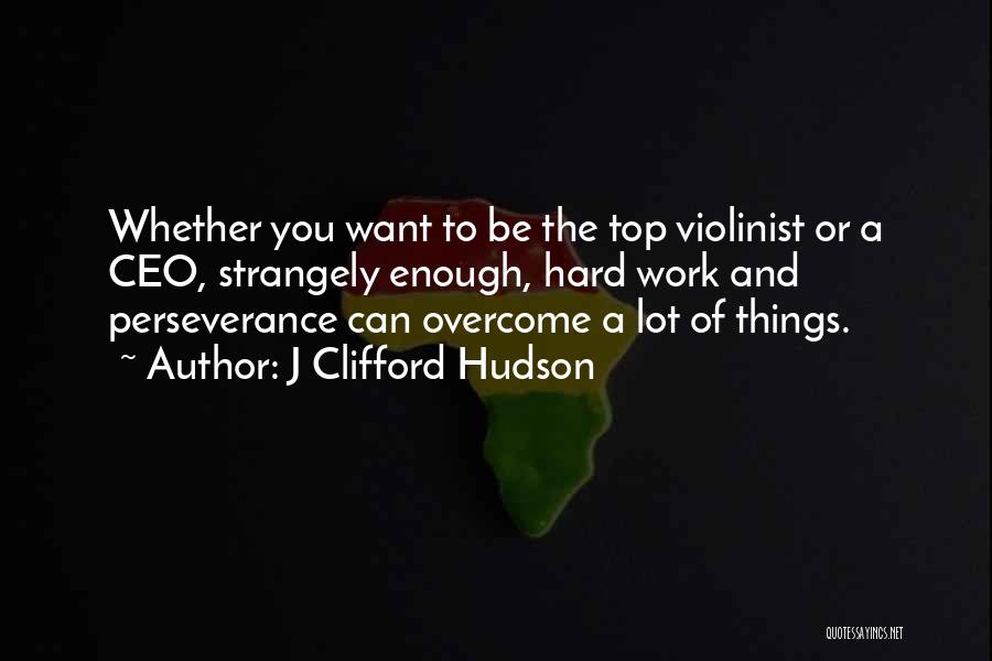 J Clifford Hudson Quotes 1029275