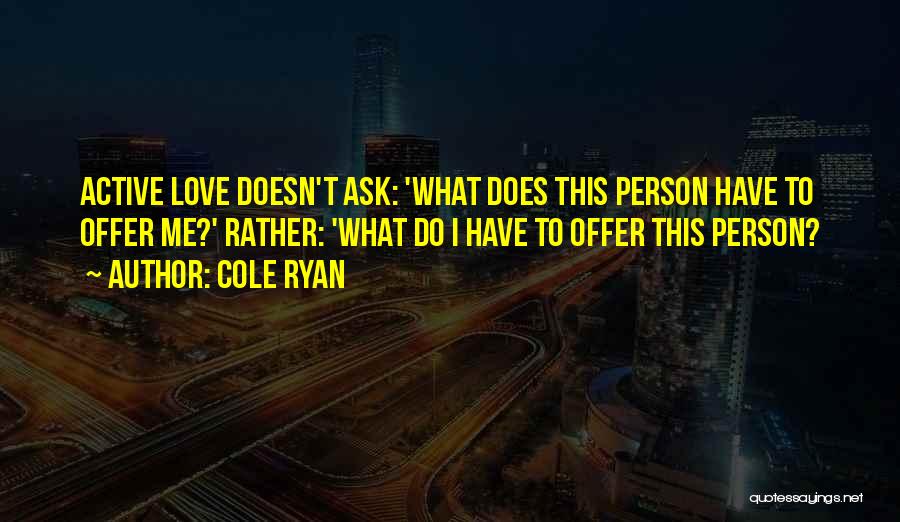 J Cole Love Me Not Quotes By Cole Ryan