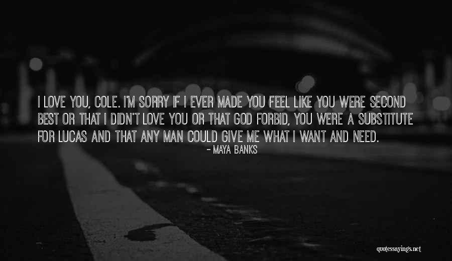 J Cole Love Me Not Quotes By Maya Banks J Cole Love Me Not Quotes By Maya Banks