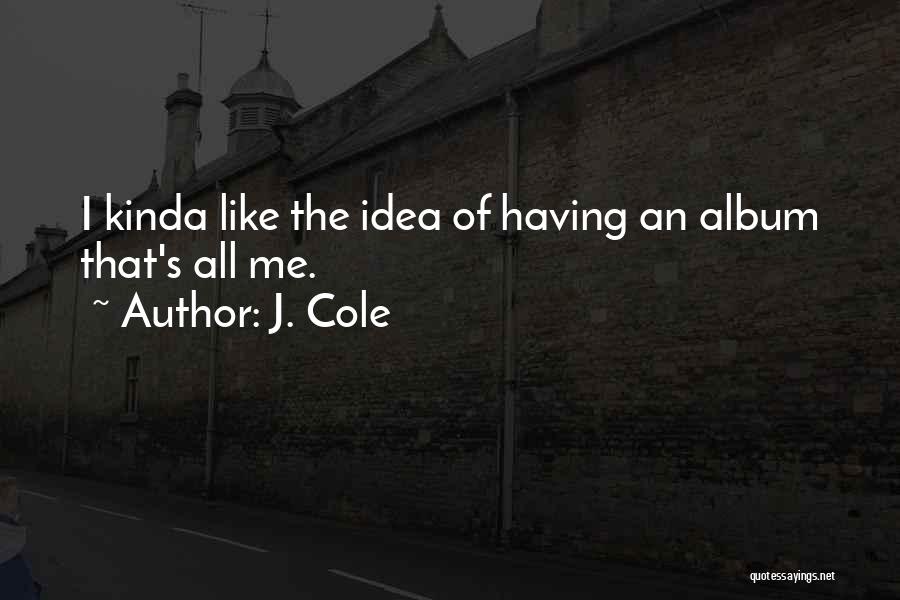 J. Cole Quotes 790371