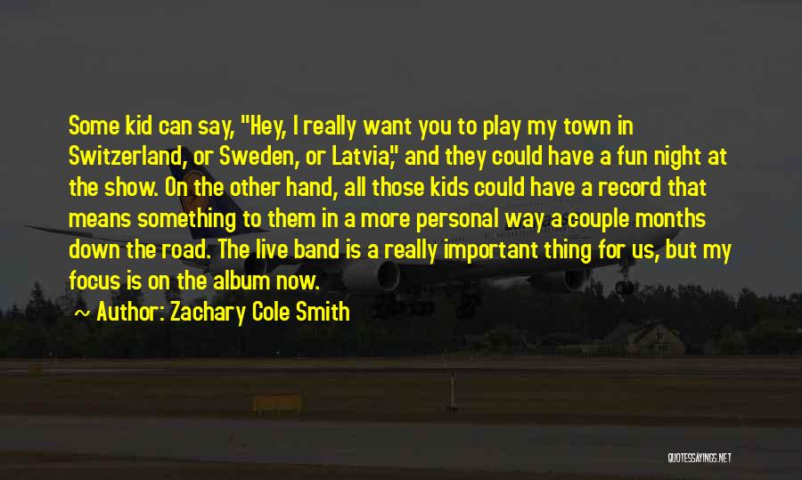 J Cole Show Me Something Quotes By Zachary Cole Smith