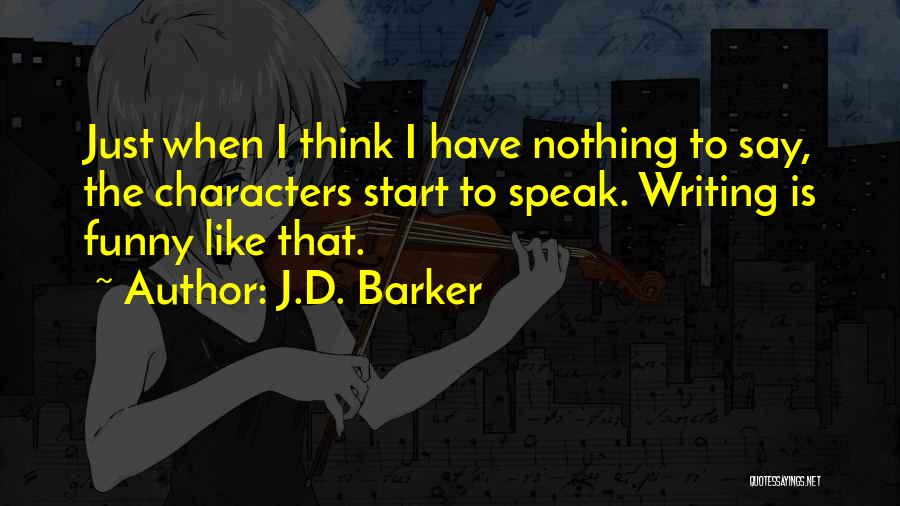 J.D. Barker Quotes 858867