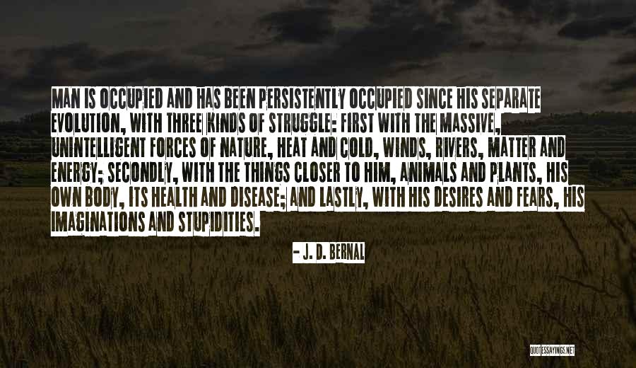 J. D. Bernal Quotes 1655844 J. D. Bernal Quotes 1655844
